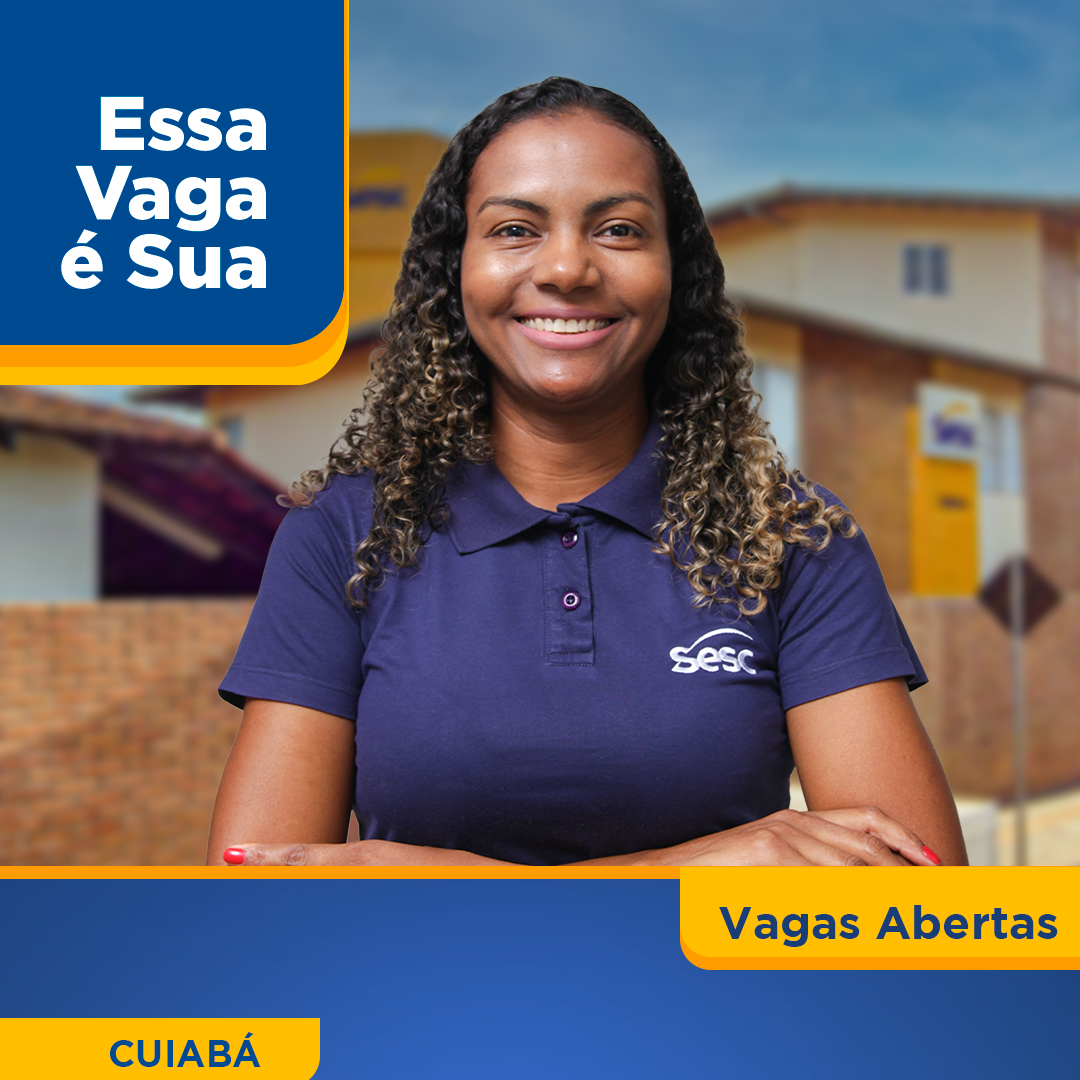 Sesc-MT abre processo seletivo para vagas de emprego em Cuiabá 