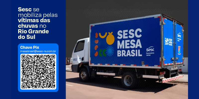 Sesc se mobiliza em todo país em prol das vítimas das chuvas do Rio Grande do Sul